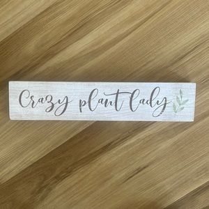 Rustic Crazy plant lady sign 2.5x12